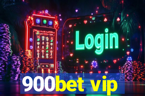 900bet vip